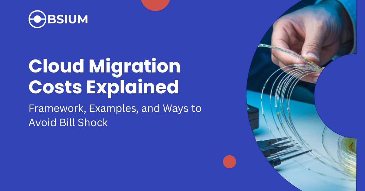 Cloud Migration Costs Explained: Framework, Examples, and Ways to Avoid Bill Shock
