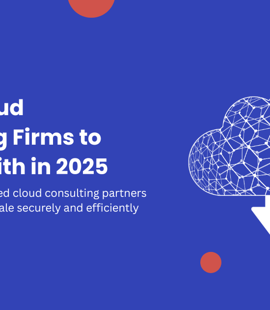 Top 10 Cloud Consulting Firms to Partner With in 2026