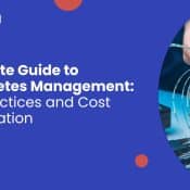 Complete Guide to Kubernetes Management: Best Practices and Cost Optimization