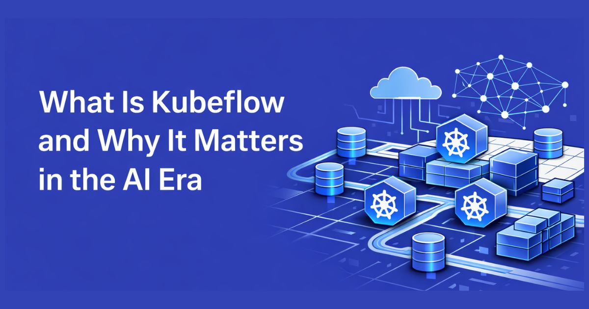 What Is Kubeflow and Why It Matters in the AI Era