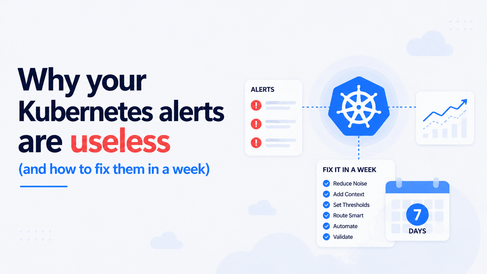 Why your Kubernetes alerts are useless (and how to fix them in a week)