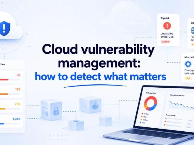 Cloud vulnerability management: how to detect what matters