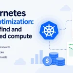 Kubernetes cost optimization: how to find and fix wasted compute
