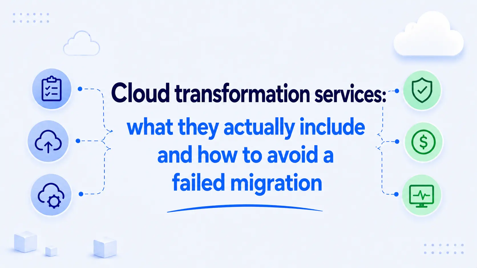Cloud transformation services: what they actually include and how to avoid a failed migration