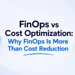 FinOps vs Cost Optimization