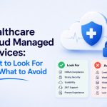 Healthcare cloud managed services: what to look for and what to avoid