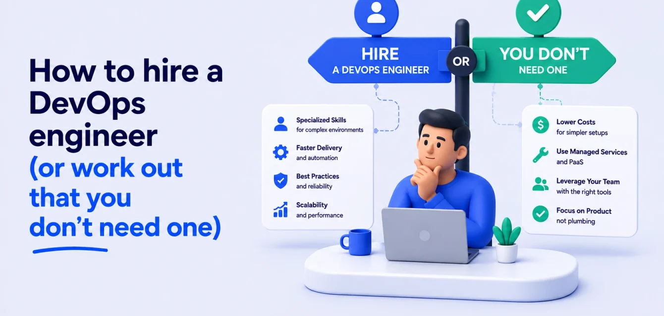 How to hire a DevOps engineer (or work out that you dont need one)