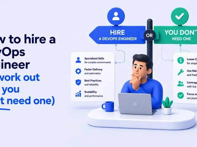 How to hire a DevOps engineer (or work out that you dont need one) How to hire a DevOps engineer (or work out that you dont need one)