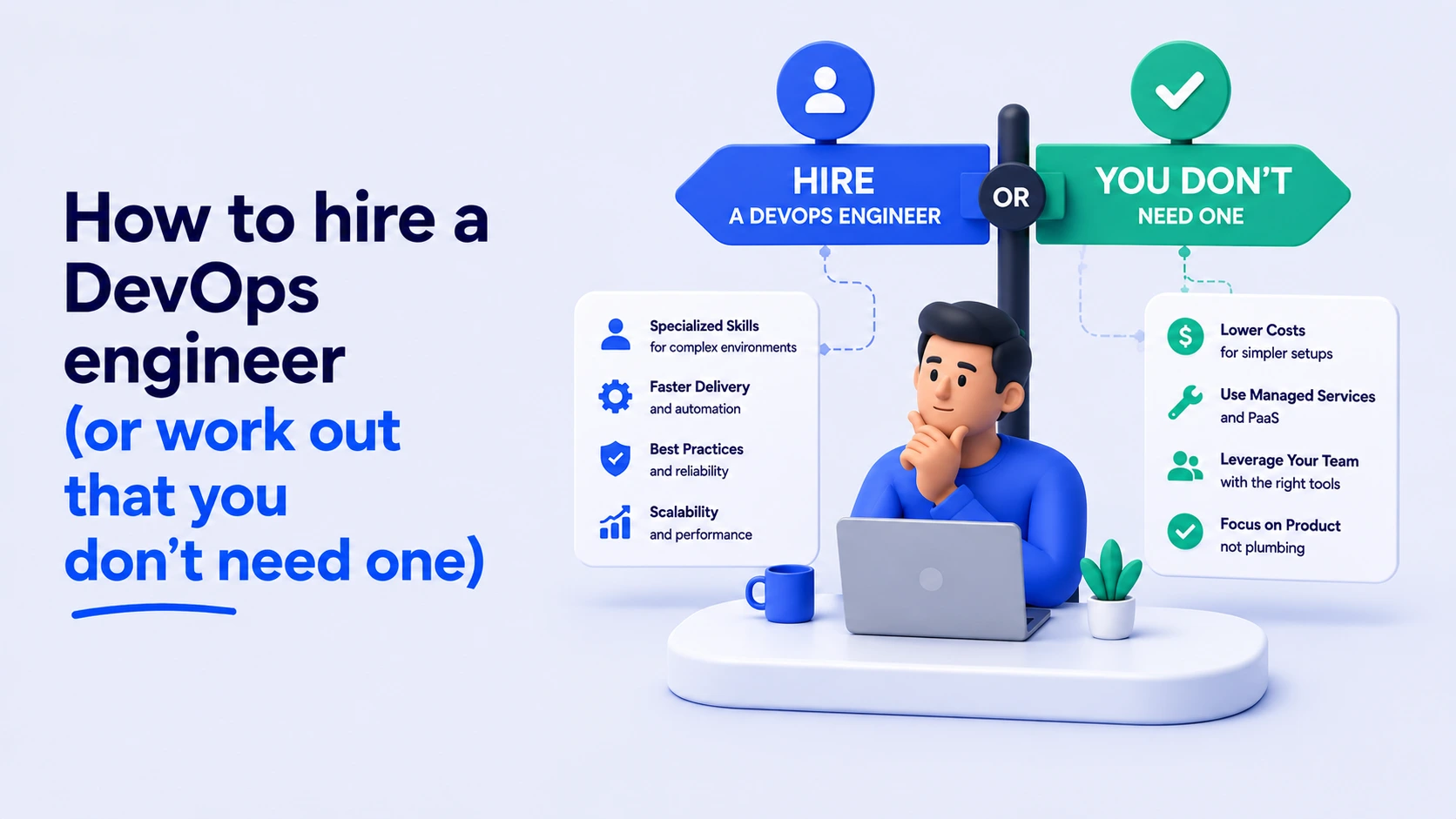 How to hire a DevOps engineer (or work out that you don't need one)