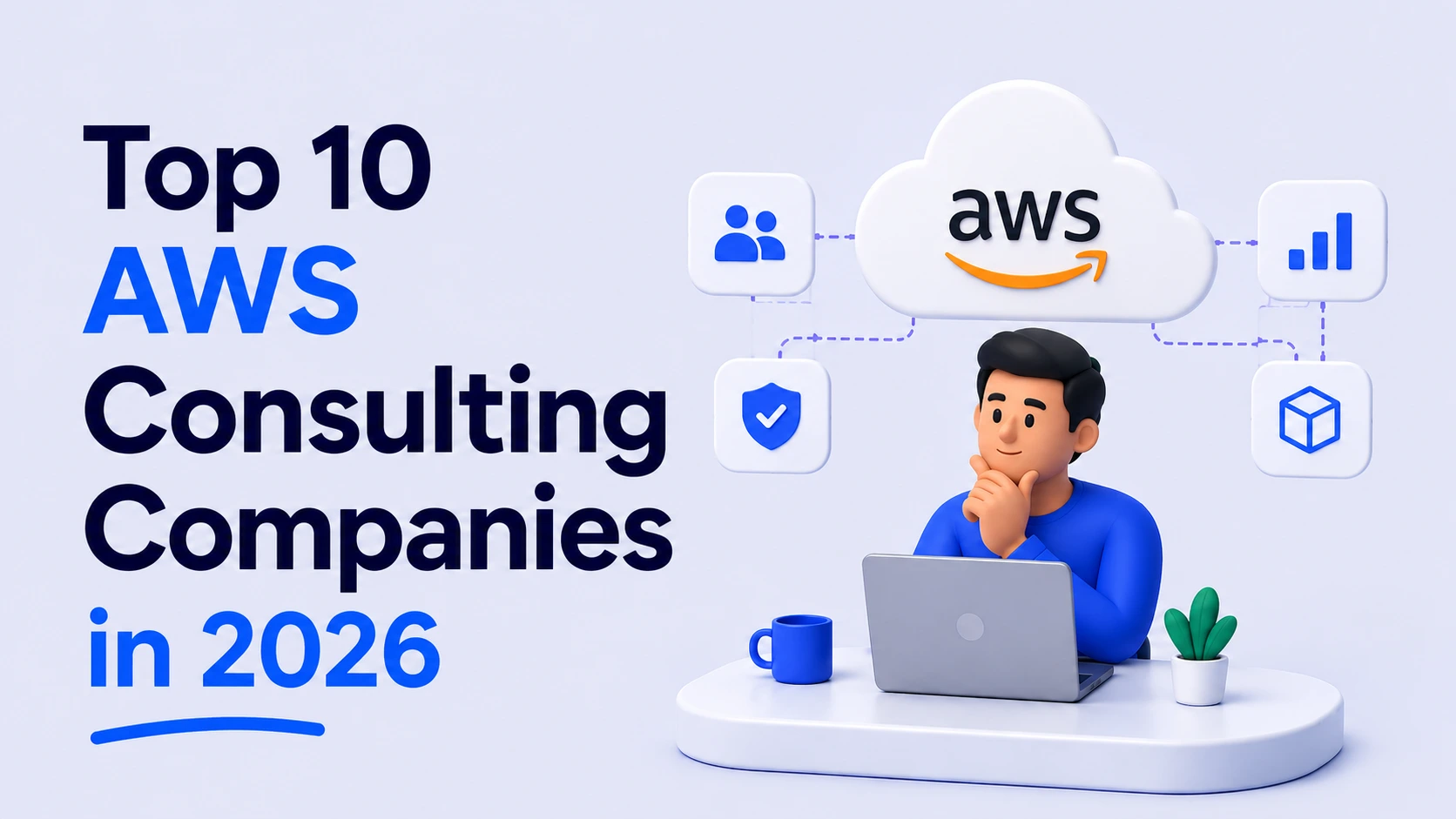 Top 10 AWS Consulting Companies in 2026